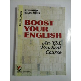 BOOST  YOUR  ENGLISH  *  An  Prctical  Course  -  Silvia  OSMAN  *  Roxana MARES 